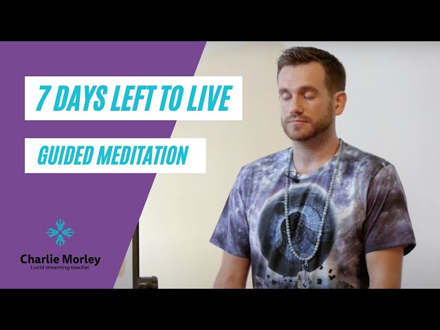 7 Days Left to Live (Powerful Guided Meditation)
