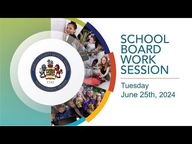 FCPS School Board Work Session - 6/25/24