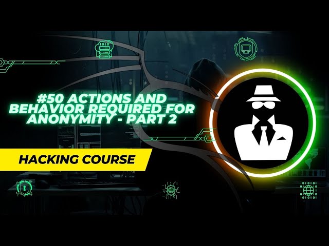 #50 Actions and Behavior Required For #Anonymity Part2 #ethicalhacker #kalilinux #cybersecurity #vpn
