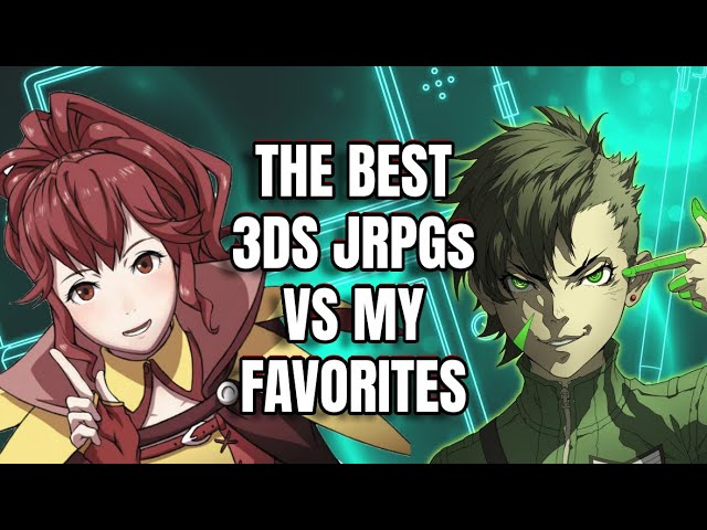 The Best 3DS JRPGs Vs My Favorites