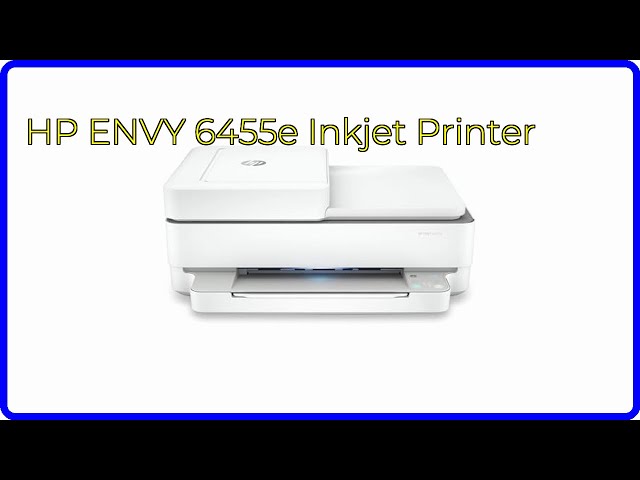 REVIEW (2024): HP ENVY 6455e Inkjet Printer. ESSENTIAL details.