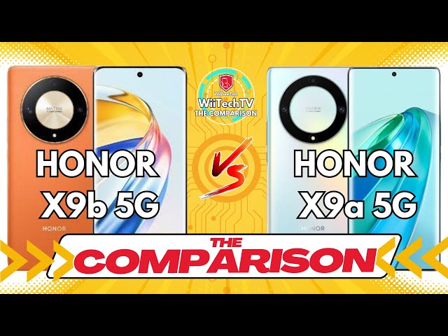 Honor X9b 5G Vs Honor X9a 5G: The Ultimate Showdown! [WiiTech TV now in 4K]