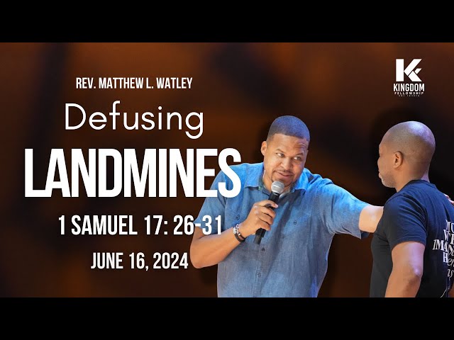 Defusing Landmines | Rev. Matthew L. Watley | Kingdom Fellowship AME