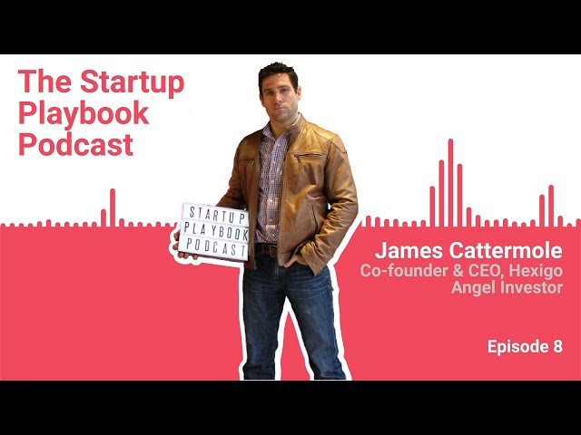 How to sell to large enterprises - James Cattermole (Hexigo) | Startup Playbook Ep008