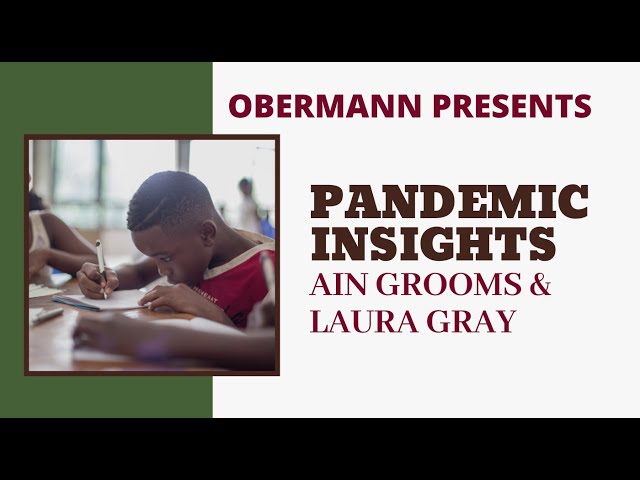 Pandemic Insights: Ain Grooms & Laura Gray on disparities in K12 education