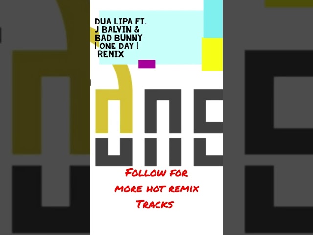 Dua Lipa ft. JBalvin & Bad Bunny - One Day Remix by Al Phonez