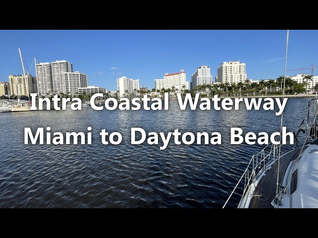 Ep 29 Cruising Intra Coastal Waterway: Miami to Daytona Beach