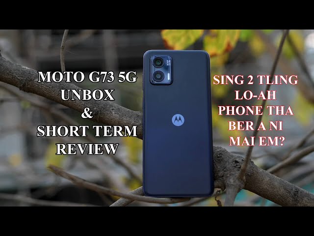 Moto G73 5G UNBOX & SHORT TERM REVIEW (Sing 2 tling lo-ah a tha ber em?)