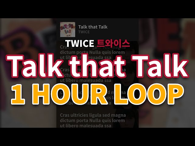 TWICE Talk that Talk 1 Hour Loop - 트와이스 Talk that Talk 1시간