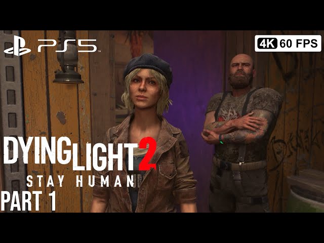 DYING LIGHT 2 Gameplay Walkthrough Part 1 FULL GAME  [4K 60FPS PS5] - No Commentary