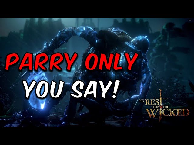 Parry Only Challenge | Warrick the Torn | No Rest for the Wicked