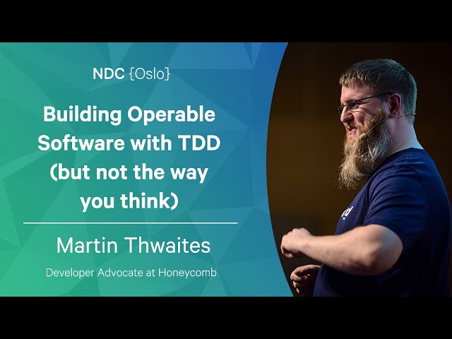 Building Operable Software with TDD (but not the way you think) - Martin Thwaites