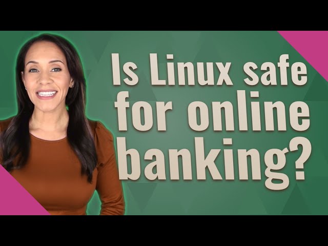 Is Linux safe for online banking?