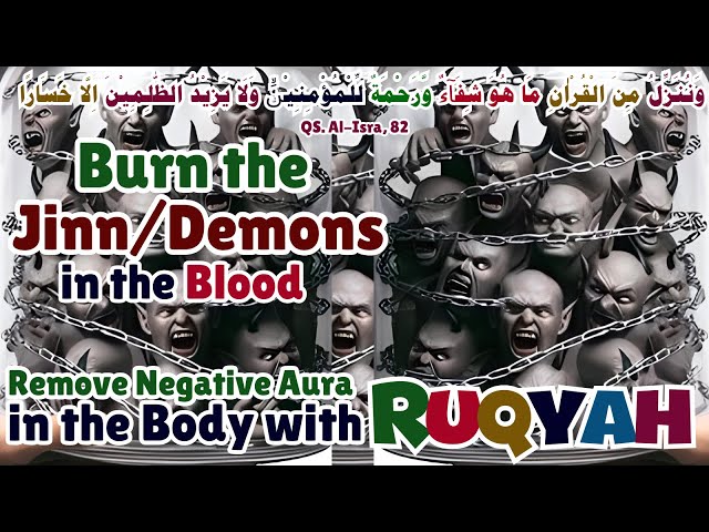 Ruqyah burns the jinn in the blood, causing difficult-to-cure pain.