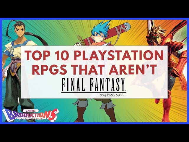 The Top 10 PlayStation RPGs That Aren't Final Fantasy