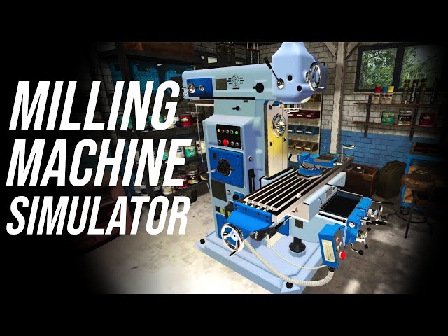 Milling Machine Simulator Game.... Yes This Actually Exists