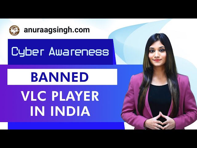 Why VLC Player Banned in India | Website is Not Working - Cyber Tips by Anuraag Singh