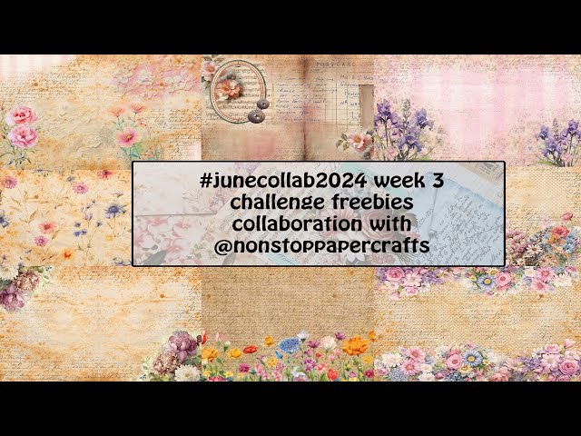 #junecollab2024 3rd WEEK CHALLENGE AND FACEBOOK GROUP FREEBIES COLLAB WITH   @nonstoppapercrafts