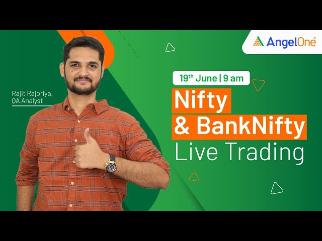 🔴 [LIVE TRADING] - Watch Nifty and BankNifty Live Trading | 19th June | Angel One | Rajit R | 9AM