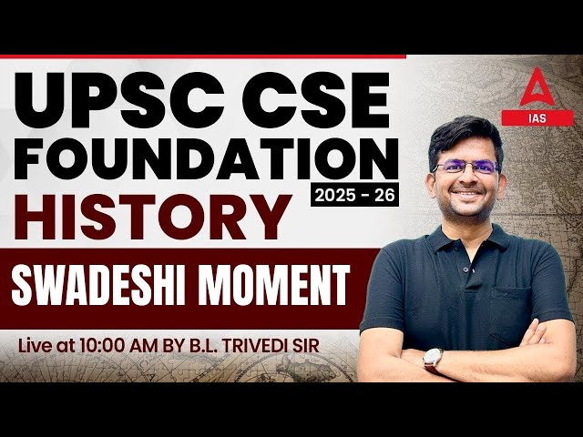 UPSC CSE Foundation 2025-26 | History | Swadeshi Moment in one Class