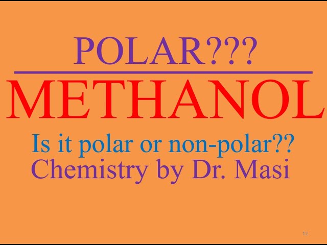 Is Methanol Polar or Non-polar?