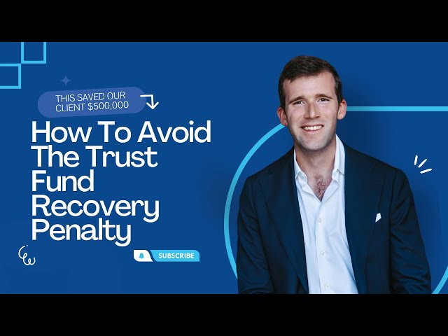 How To Avoid The Trust Fund Recovery Penalty (This Saved our Client $500,000)