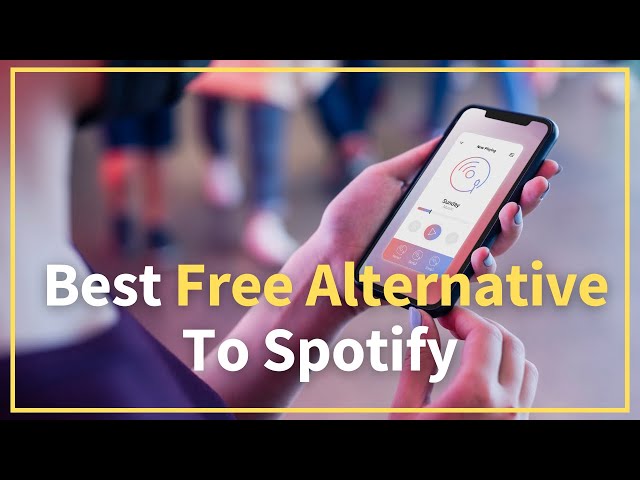The Best Free Alternatives To Spotify