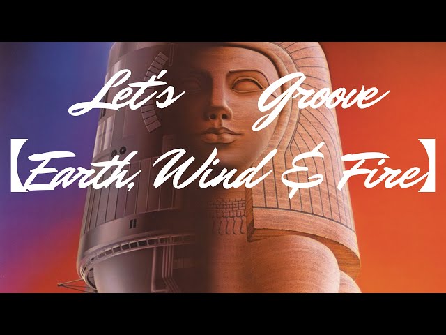 [1 HOUR] Let's Groove【Earth, Wind & Fire】