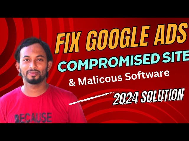 Fix disapproved google ads for compromised site and Malicious Software