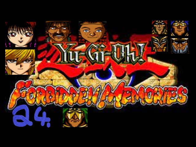 Lets Play Yu-gi-oh Forbidden Memories Part 24