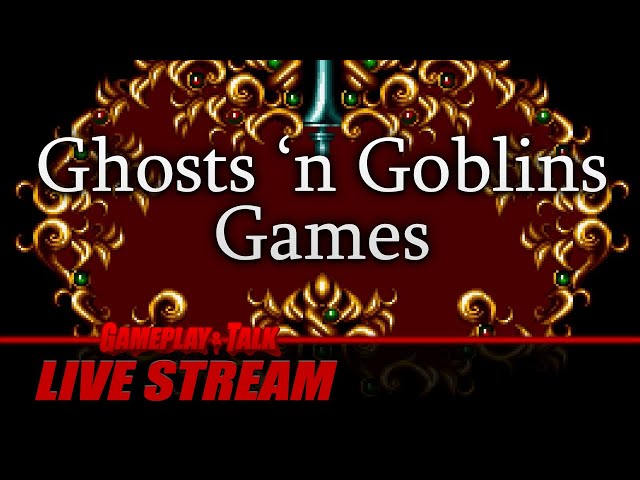 Ghosts 'n Goblins/Ghouls 'n Ghosts Games (variety stream) | Gameplay and Talk Live Stream #465