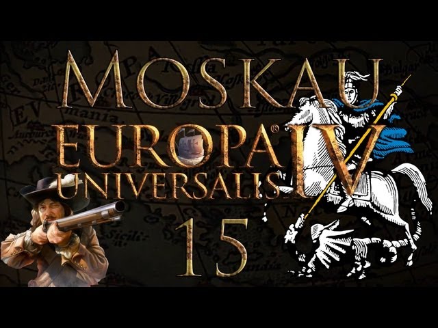 We Shall Play Europa Universalis IV Moskau 15 - Neue Einheiten (Deutsch/Expert Let's Play)