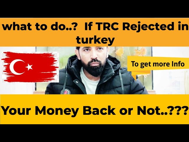 If TRC rejected | What to Do in Turkey..? | Money back or Not .?  If TRC Rejected