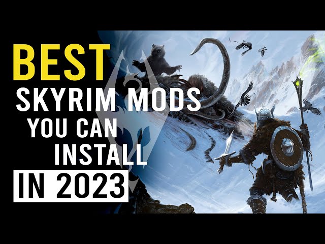 The Best 10 Skyrim Mods You Must Try In 2024