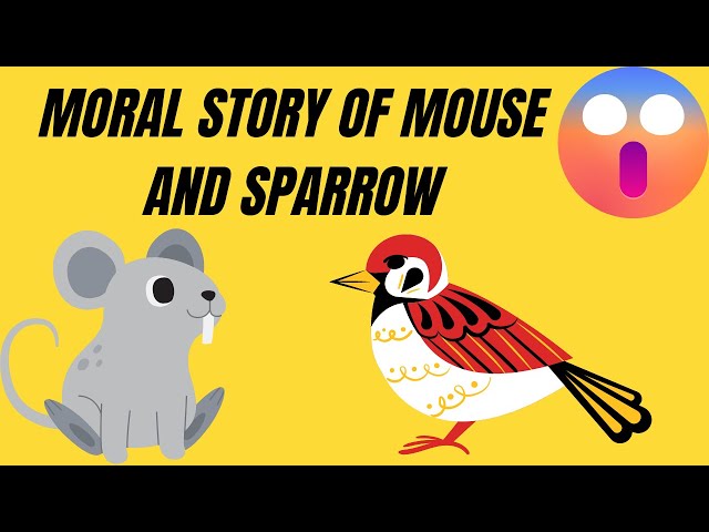 Moral Story Of Mouse And Sparrow