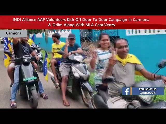 INDI Alliance AAP Volunteers Kick Off Door To Door Campaign In Carmona & Orlim Along With MLA Venzy