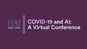 COVID-19 and AI: A Virtual Conference by Stanford HAI
