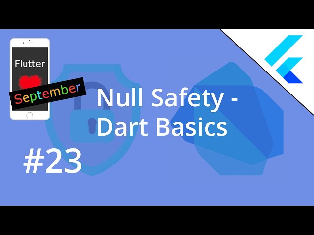 Flutter Tutorial - Null Safety - Dart Basics
