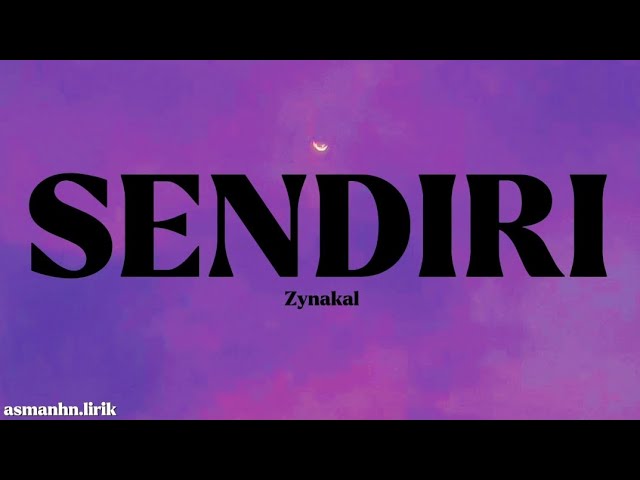 SENDIRI - Zynakal (Lirik)