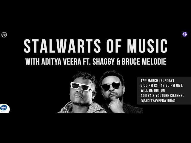 Stalwarts Of Music with Aditya Veera ft. Shaggy and Bruce Melodie