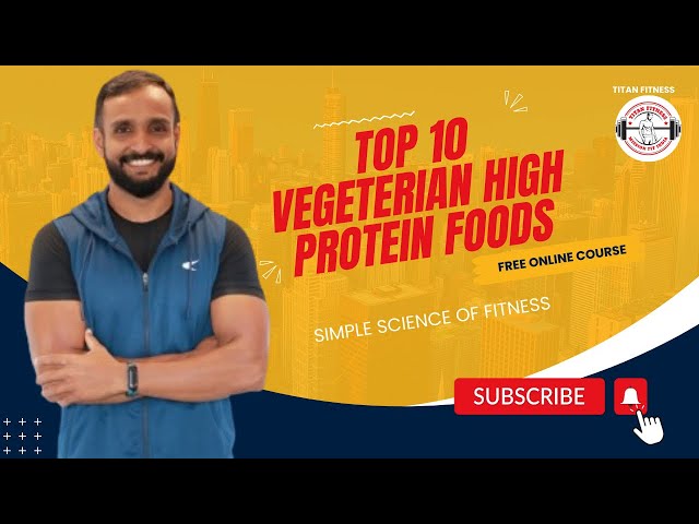 Top 10 vegetarian high protein foods