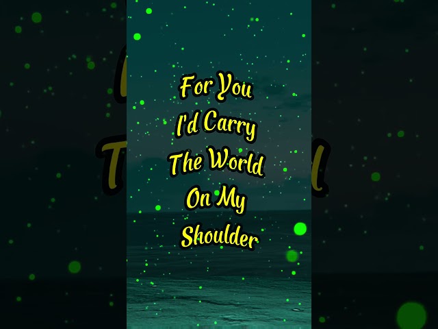 Carrying The World On My Shoulder For You  #shorts #song  #music #love