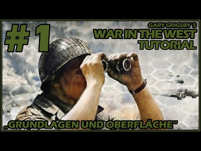 War in the West | Tutorial 1 | Grundlagen und Oberfläche | Deutsch