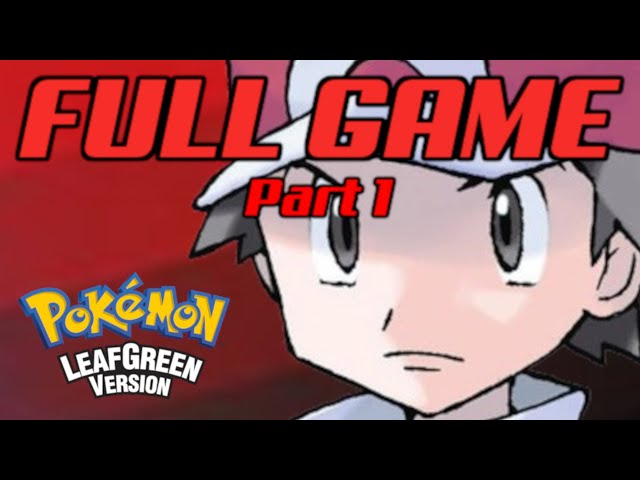 Pokemon Leaf Green - FULL Gameplay Walkthrough (PART 1) COMMENTARY