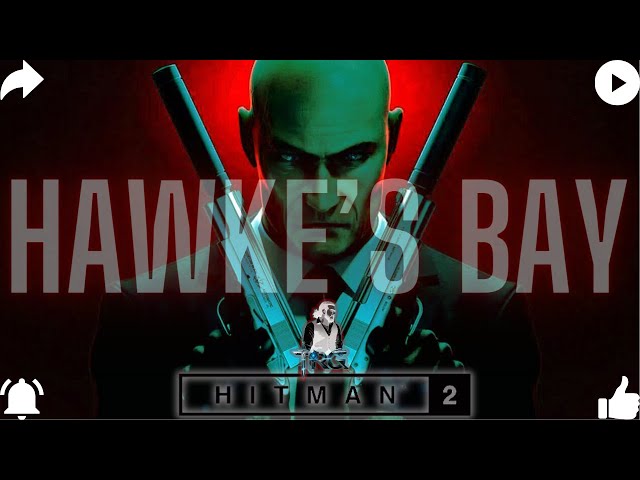 HITMAN 2 || HAWKE'S BAY || PC GAMEPLAY || CLEAN KILL || NO COMMENTRY