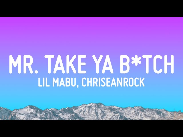 Lil Mabu & ChriseanRock - MR. TAKE YA B*TCH (Lyrics)