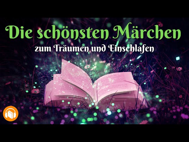 Die schönsten Märchen von Grimm, Andersen und Bechstein | Hörbuch zum Einschlafen