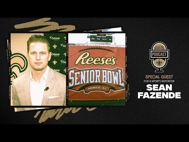Sean Fazende talks 2024 Senior Bowl | New Orleans Saints Podcast 1/25/2024