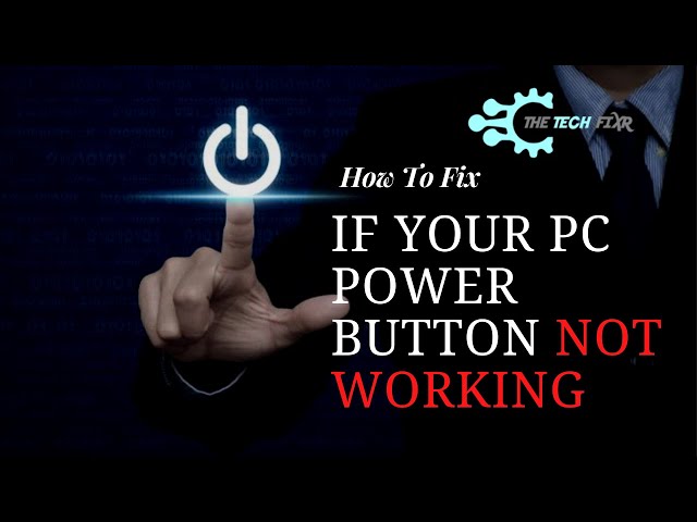 [How To Fix] Power Button Not Working Pc- Possible Reasons with 3 Quick Solution!