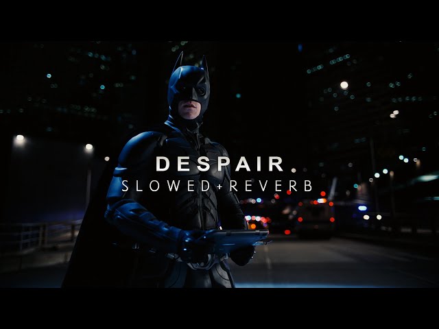 The Dark Knight Rises - Despair (Slowed + Reverb)